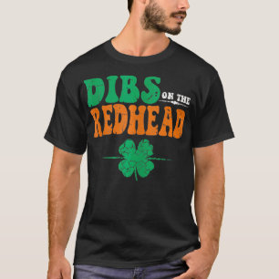 Dibs On The Redhead Saint Patricks Day Funny T-Shirt