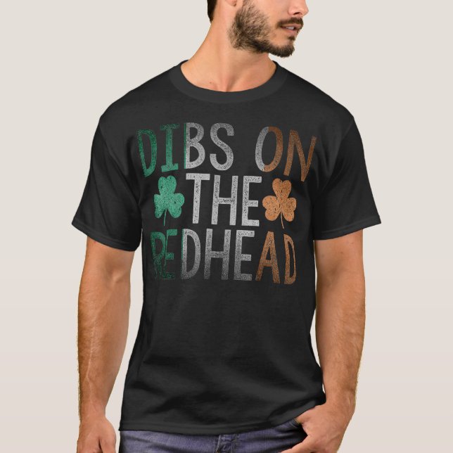 Dibs On The Redhead Shirt Funny St Patrick Day Dri (Front)