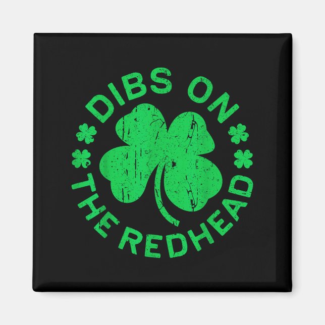 Dibs On The Redhead Shirt Men Women Funny St Patri Magnet (Front)