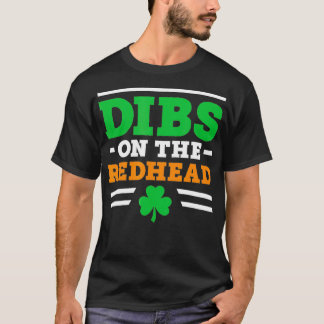 Dibs On The Redhead Shirt Womens Mens Funny St Pat