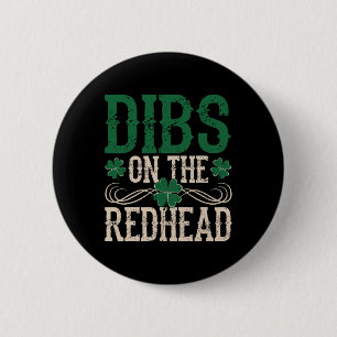 Dibs On The Redhead Shirts Irish Shamrock St Patri 6 Cm Round Badge