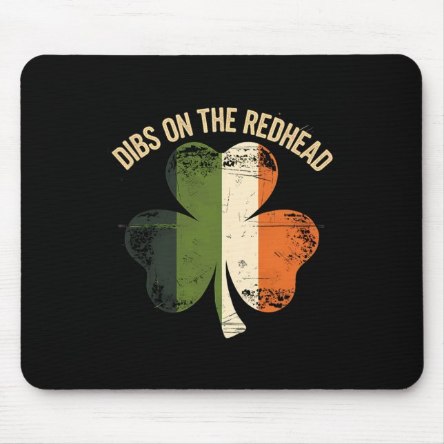 Dibs On The Redhead - St Patricks Day 2025 Irish S Mouse Pad (Front)