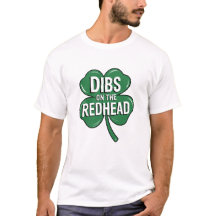 Dibs on the Redhead St. Patrick's Day Design