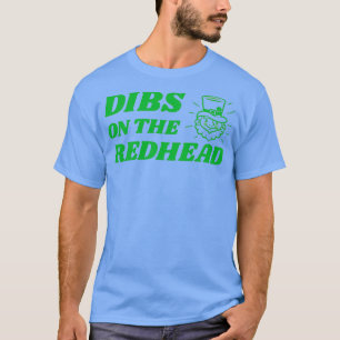 Dibs On The Redhead St Patricks Day Drinking Gift  T-Shirt