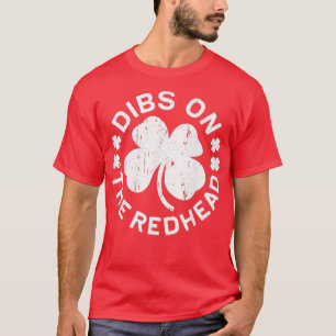Dibs On The Redhead St Patricks Day Drinking Gift  T-Shirt