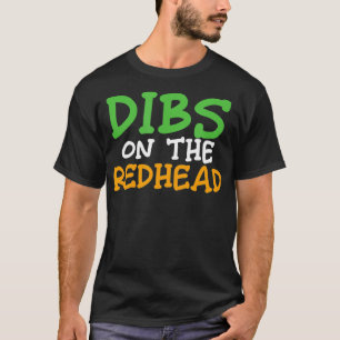 Dibs On The Redhead St Patricks Day Funny Ginger G T-Shirt