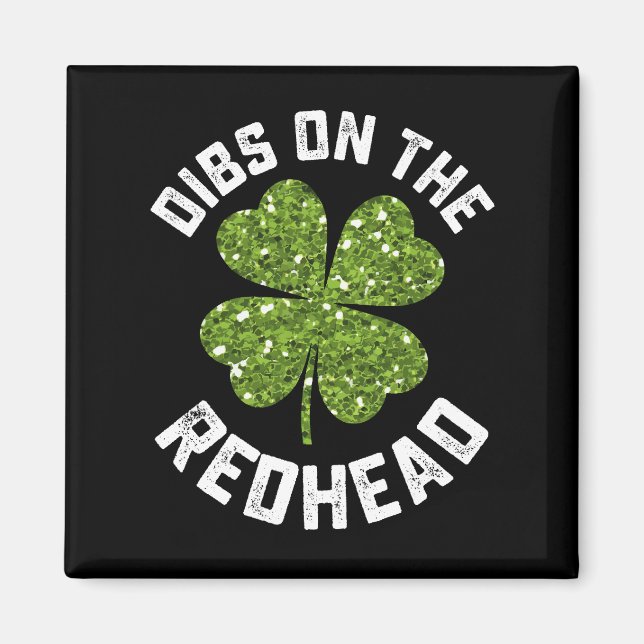 Dibs On The Redhead St Patrick's Day Shamrock Magnet (Front)