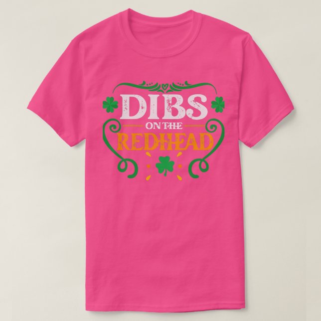Dibs on the Redhead St Patrickx27s Day Gift T-Shirt (Design Front)