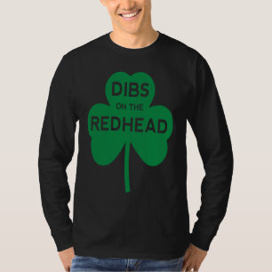 Dibs On The Redhead St Pattys Day Patricks Irish D T-Shirt