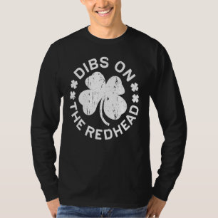 Dibs On The Redhead T Shirt St Patricks Day Drinki