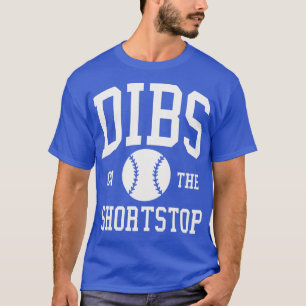 Dibs on the Shortstop Funny Baseball Girlfriend Wi T-Shirt