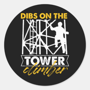 Dibs On The Tower Climber Transmitting Vertical Cl Classic Round Sticker