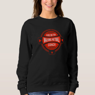 Dibs on the Walking Netball Coach Sayings Netball Sweatshirt
