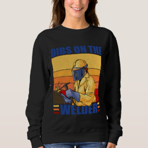 Dibs On The Welder Welding Proud Welders Wife Girl Sweatshirt