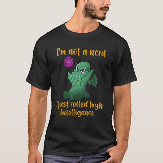 Dice Gamer I'm Not A Nerd I Just Rolled High Intel T-Shirt (Front)