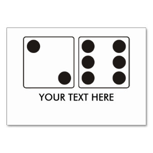 DICE numbers of pips 2 + 6 + your text Table Number