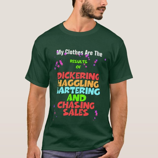 Dickering Haggling Bartering Forest Green  T-Shirt (Front)