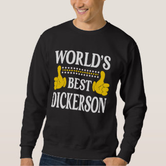 Dickerson Surname Family Last Name World's Best Di Sweatshirt