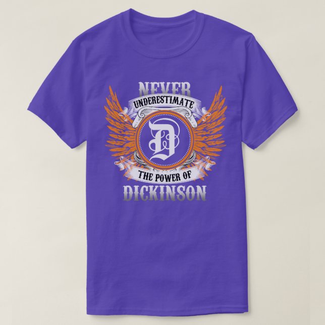 Dickinson Name Shirt Never Underestimate The Power (Design Front)
