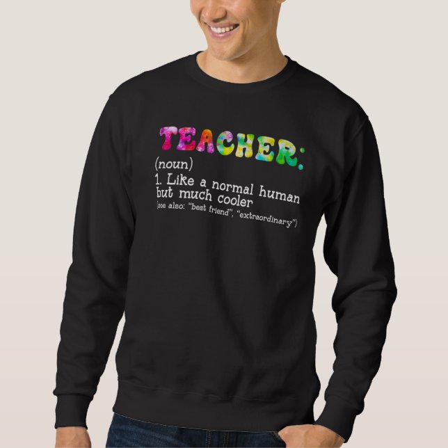 Dictionary Teacher  Definition Like a Normal Human Sweatshirt (Front)