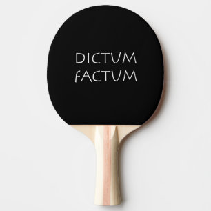 Dictum factum ping pong paddle