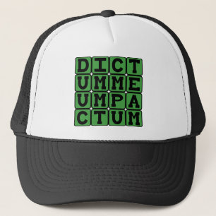 Dictum Meum Pactum, My Word is Bond Trucker Hat