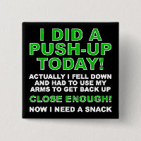 Did A Push-Up Funny Button Badge Pin