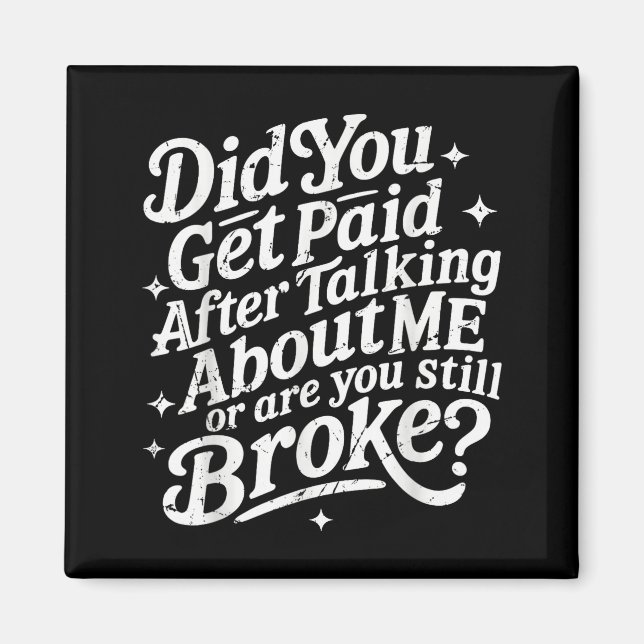 Did get paid after talking about are broke magnet (Front)
