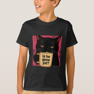 Did He Gone Yet Funny Political Meme Cat Progressi T-Shirt