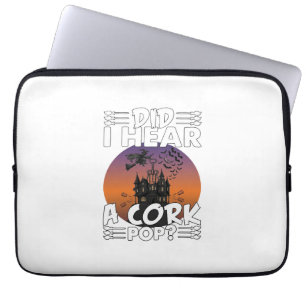 Did Hear Cork Pop Halloween Haunted House Corkscre Laptop Sleeve