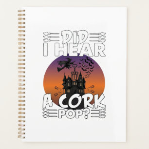 Did Hear Cork Pop Halloween Haunted House Corkscre Planner