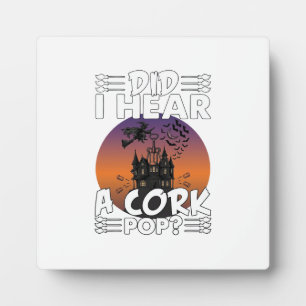 Did Hear Cork Pop Halloween Haunted House Corkscre Plaque