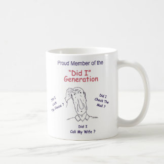 "Did I" Generation ! Coffee Mug
