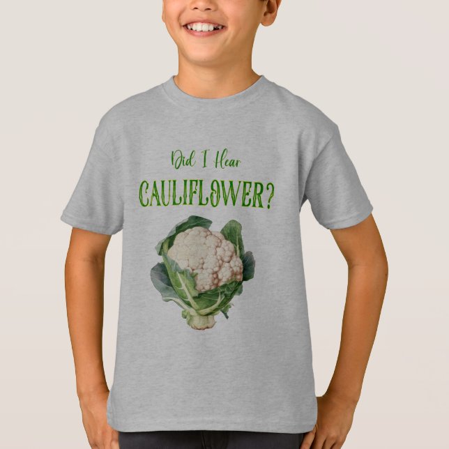 Did I Hear Cauliflower Classic T-shirt (Front)