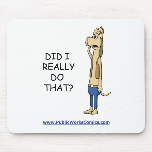 Did I Really Do That? Mouse Pad (Front)