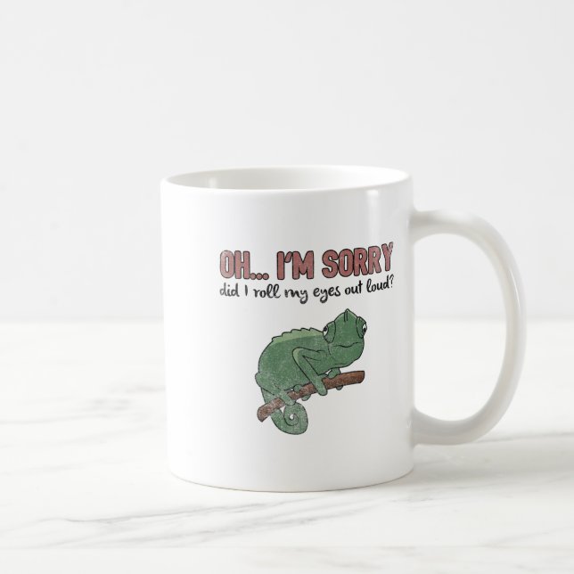 Did I Roll My Eyes Out Loud - Funny Chameleon Quot Coffee Mug (Right)