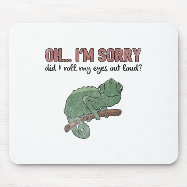 Did I Roll My Eyes Out Loud - Funny Chameleon Quot Mouse Pad (Front)