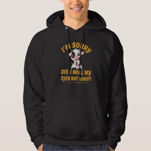 Did I roll my eyes out loud funny Cows sarcastic C Hoodie