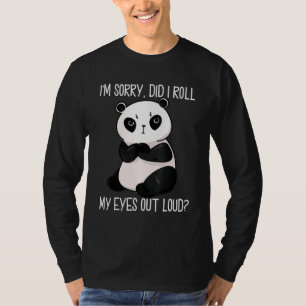 Did I Roll My Eyes Out Loud  Giant Panda For Women T-Shirt