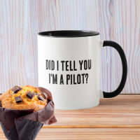 Did I Tell You I'm a Pilot, Funny Aviation Quote