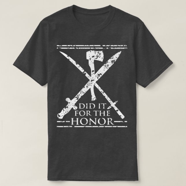 Did it for the honor graphic  Samurai Viking Knigh T-Shirt (Design Front)