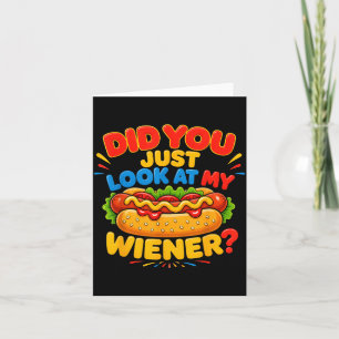 Did Look At Wiener Funny Hotdog Food Humour Graphi Card