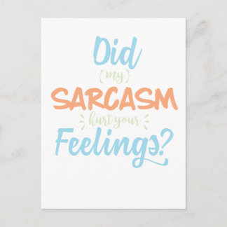 Did My Sarcasm Hurt Your Feelings Funny Sarcastic Postcard