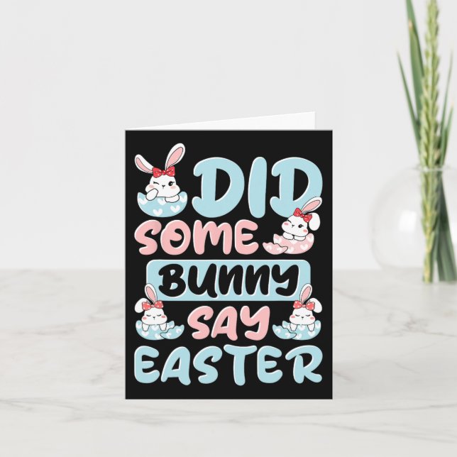 Did Some Bunny Say Easter  Card (Front)