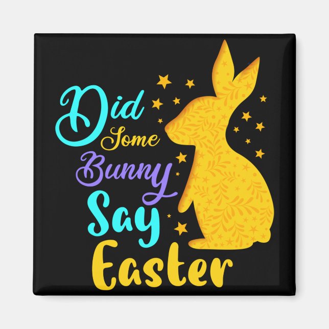 Did Some Bunny Say Easter Magnet (Front)