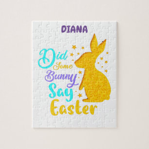 "DID SOME BUNNY SAY EASTER " PUZZLE PERSONALIZED.