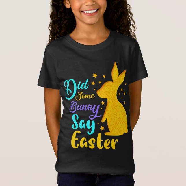 Did Some Bunny Say Easter T-Shirt (Front)