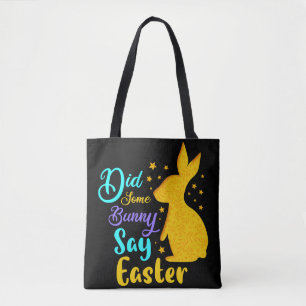 Did Some Bunny Say Easter Tote Bag