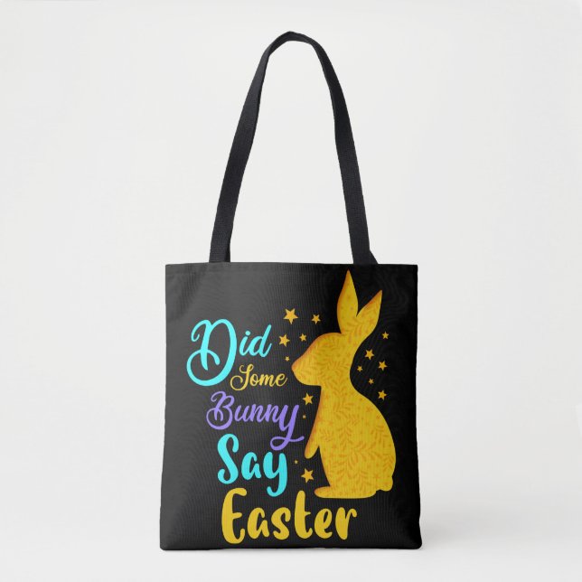 Did Some Bunny Say Easter Tote Bag (Front)