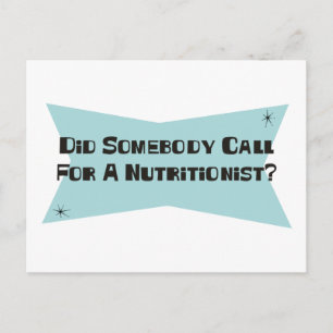 Did Somebody Call For A Nutritionist Postcard